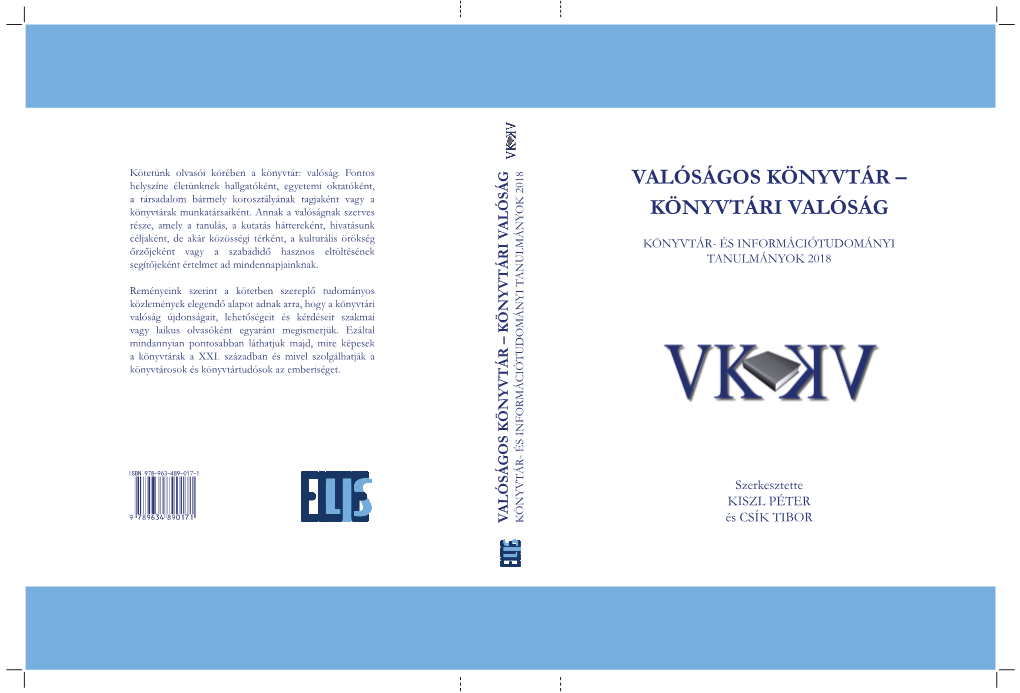 VALÓSÁGOS KÖNYVTÁR – a Társadalom Bármely Korosztályának Tagjaként Vagy a Könyvtárak Munkatársaiként