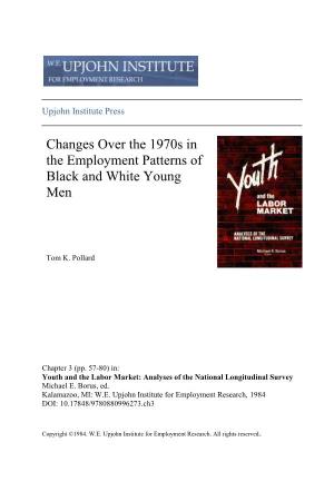Changes Over the 1970S in the Employment Patterns of Black and White Young Men