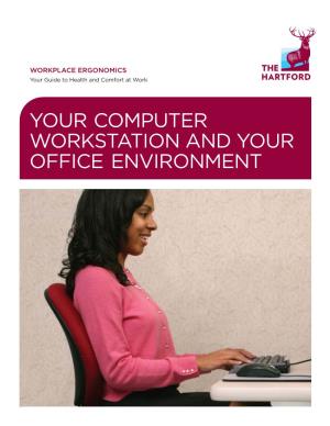 YOUR COMPUTER WORKSTATION and YOUR OFFICE ENVIRONMENT CAN YOU ANSWER THESE Your Computer Workstation and SELF-HELP QUESTIONS? Your Office Environment
