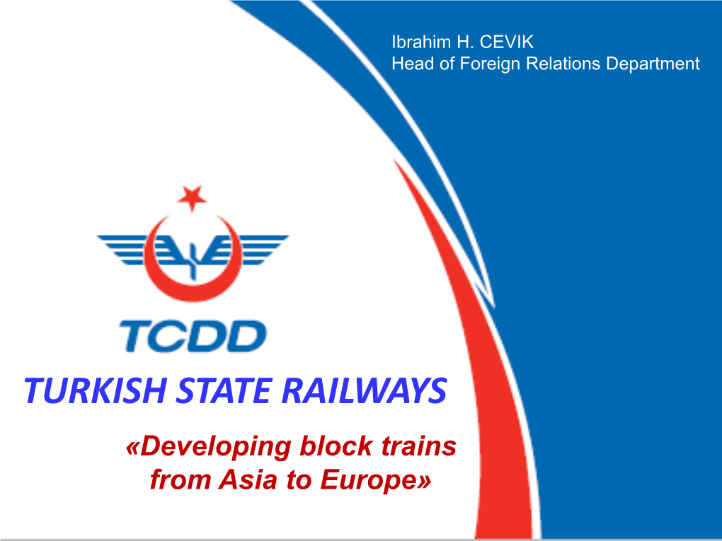 Developing Block Trains from Asia to Europe» INTERNATIONAL CORRIDORS ARE BEING IMPROVED and FREIGHT TRANSPORTATION IS BEING INCREASED