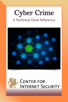 Cyber Crime a Technical Desk Reference for Additional Copies Or to Download This Document, Please Visit
