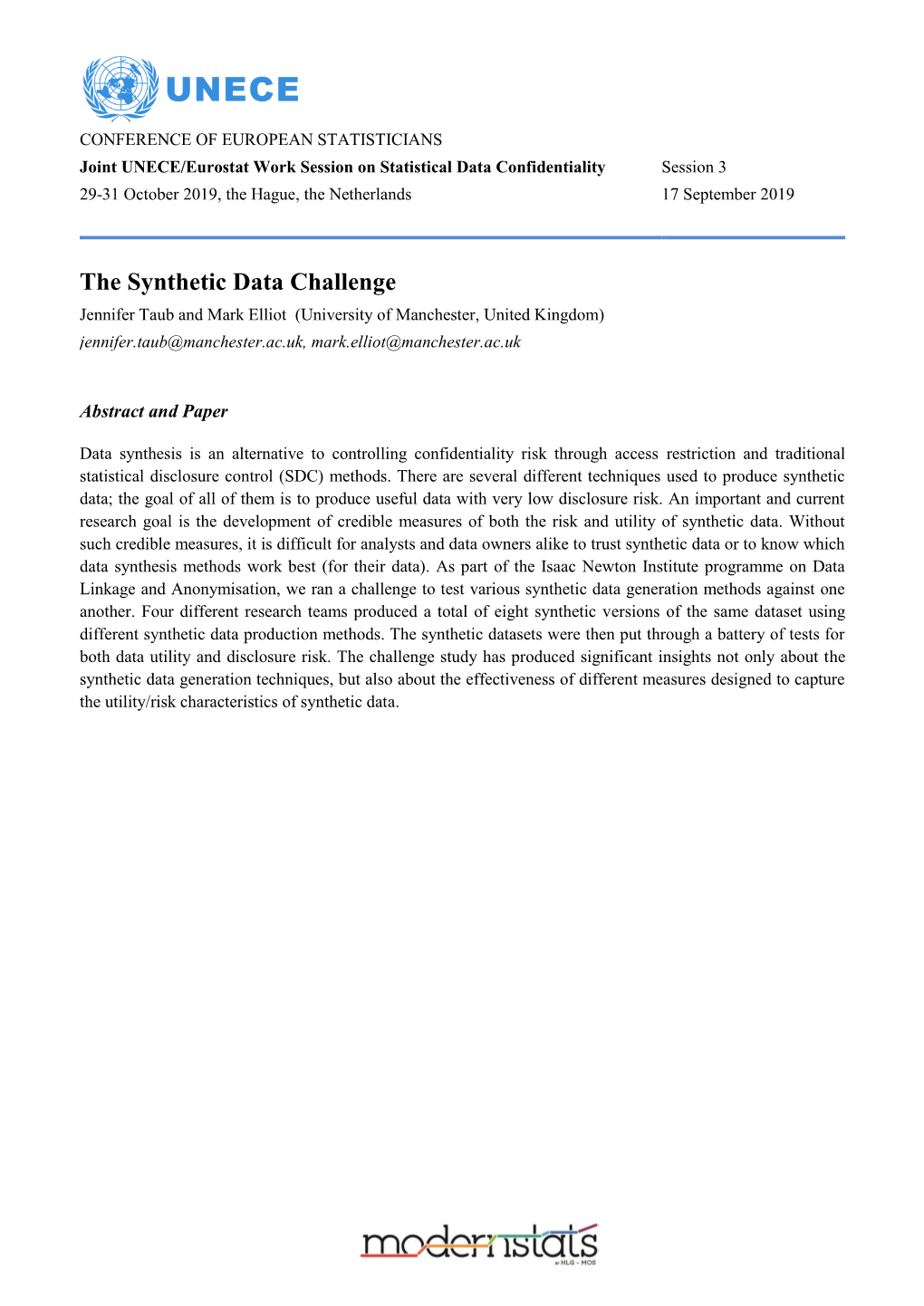 The Synthetic Data Challenge Jennifer Taub and Mark Elliot (University of Manchester, United Kingdom) Jennifer.Taub@Manchester.Ac.Uk, Mark.Elliot@Manchester.Ac.Uk