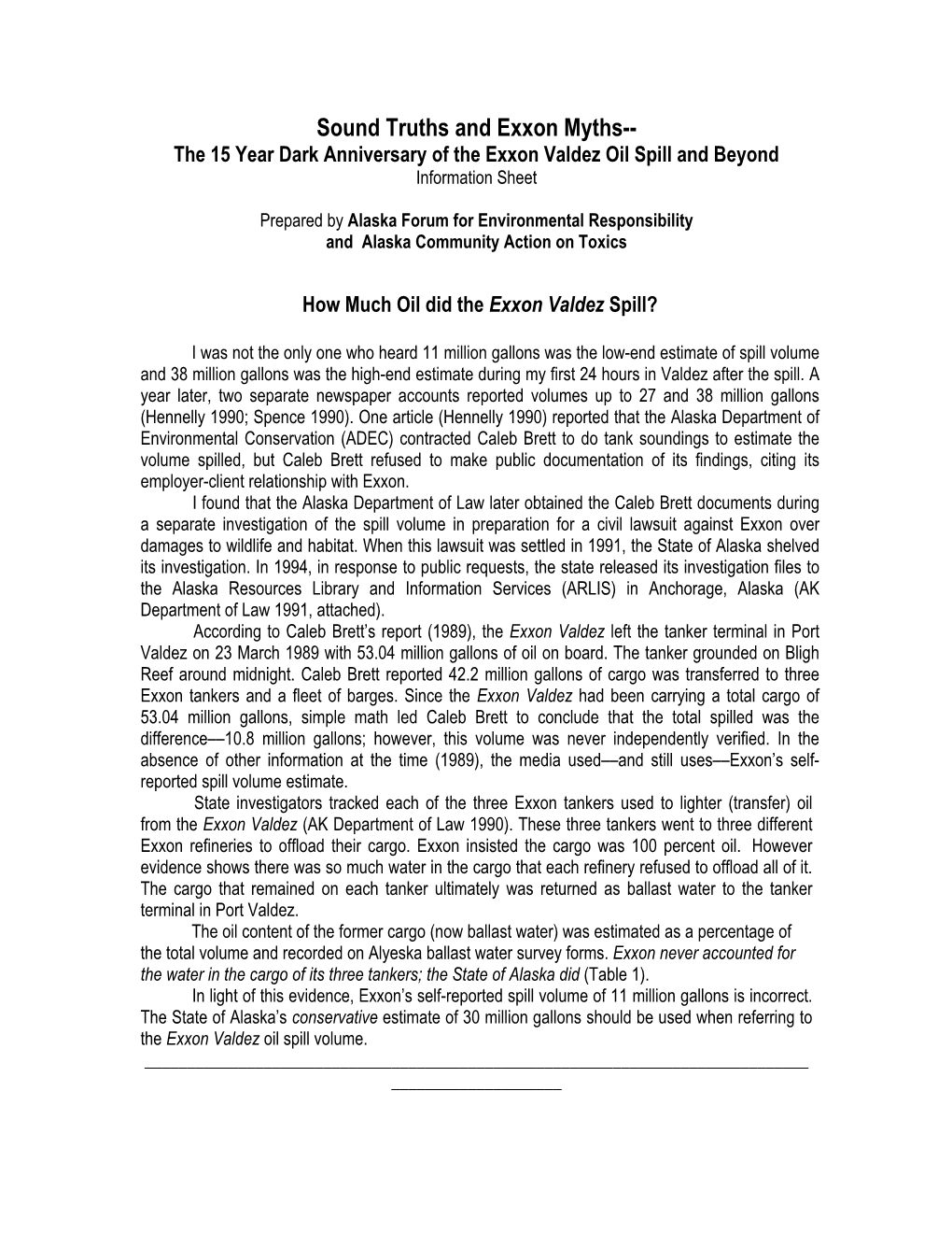Sound Truths and Exxon Myths-- the 15 Year Dark Anniversary of the Exxon Valdez Oil Spill and Beyond Information Sheet
