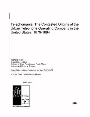 Telephomania: the Contested Origins of the Urban Telephone Operating Company in the United States, 1879-1894