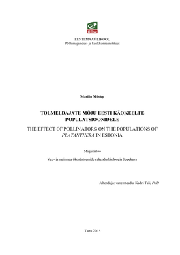 Tolmeldajate Mõju Eesti Käokeelte Populatsioonidele the Effect of Pollinators on the Populations of Platanthera in Estonia