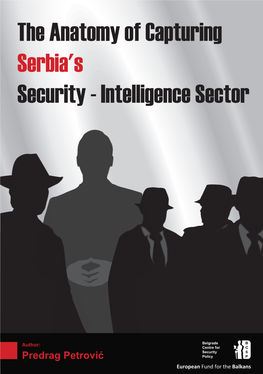The Anatomy of Capturing Serbia's Security - Intelligence Sector