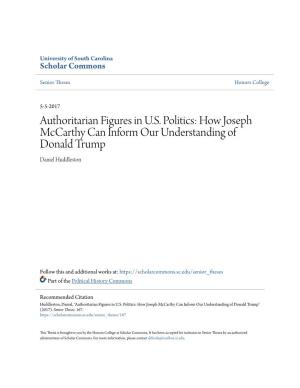 Authoritarian Figures in U.S. Politics: How Joseph Mccarthy Can Inform Our Understanding of Donald Trump Daniel Huddleston