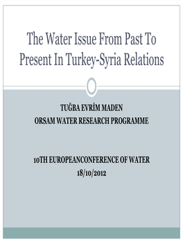 The Water Issue from Past to Present in Turkey-Syria Relations