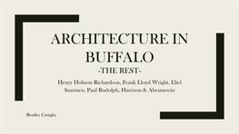 ARCHITECTURE in BUFFALO -THE REST- Henry Hobson Richardson, Frank Lloyd Wright, Eliel Saarinen, Paul Rudolph, Harrison & Abramovitz