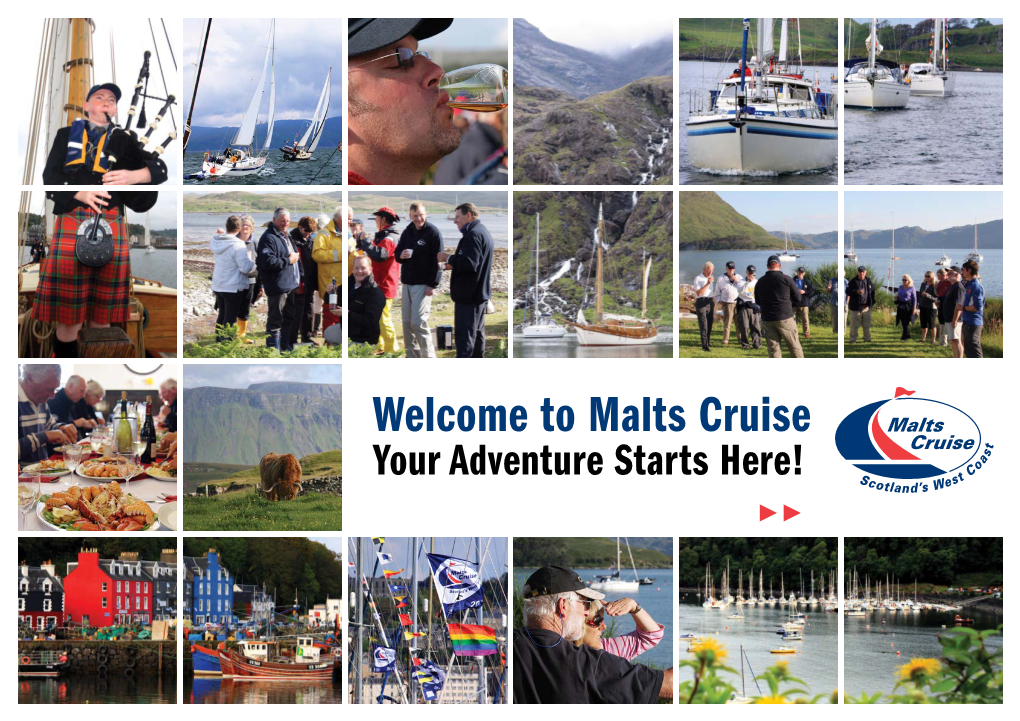 Malts Cruise Your Adventure Starts Here! About the Cruise What’S Included? How to Join Cruising in Scotland Cruise Faqs Contacts Malts Cruise: 2016