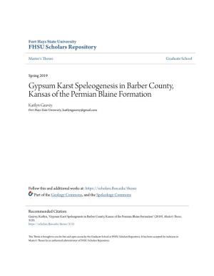 Gypsum Karst Speleogenesis in Barber County, Kansas of the Permian Blaine Formation Kaitlyn Gauvey Fort Hays State University, Kaitlyngauvey@Gmail.Com