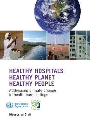 Healthy Hospitals Health Planet Healthy People, Addressing Climate Change in Health Care Settings