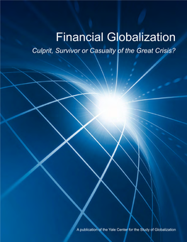 Financial Globalization: Culprit, Survivor Or Casualty of the Great Crisis?