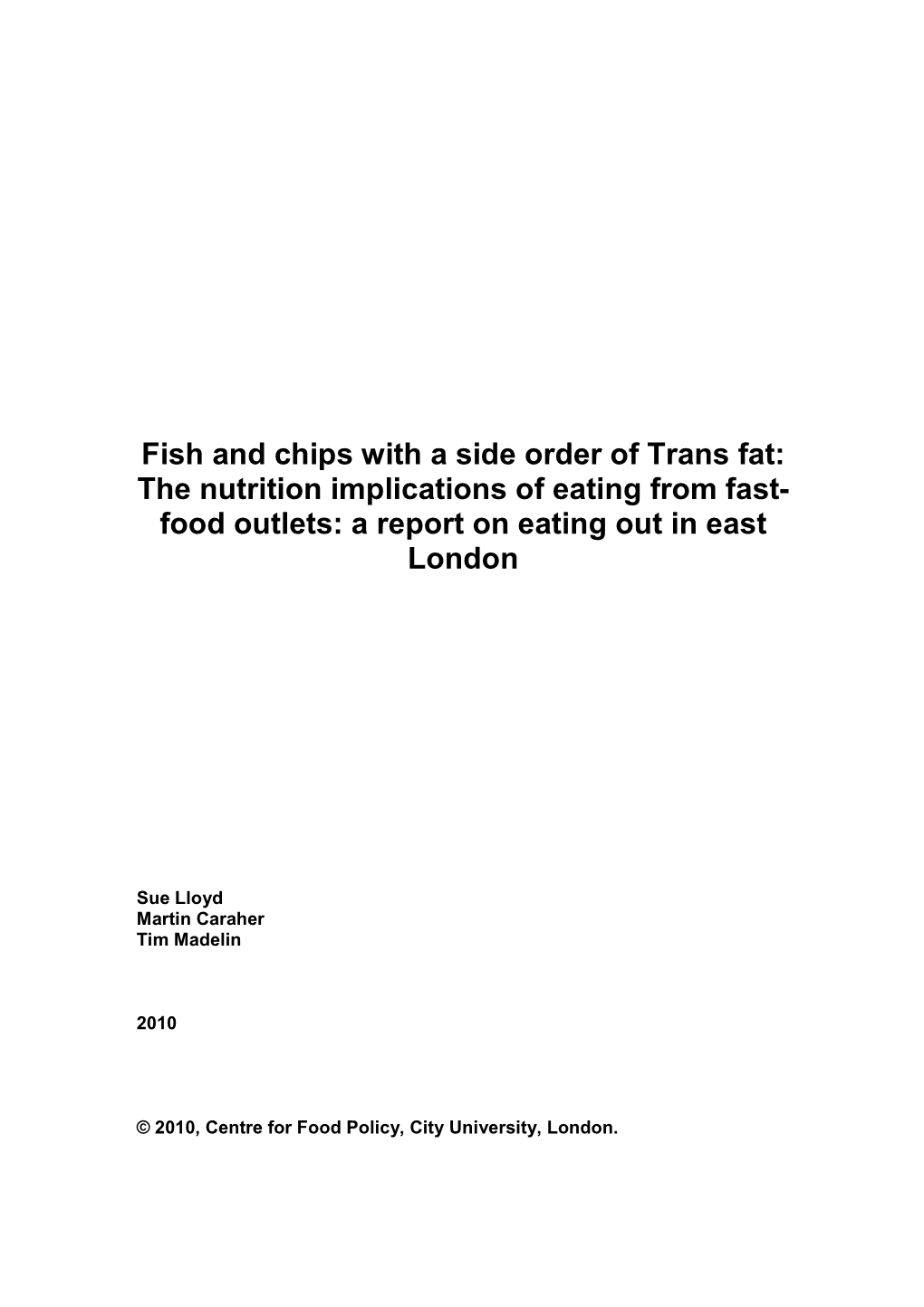 Fish and Chips with a Side Order of Trans Fat: the Nutrition Implications of Eating from Fast- Food Outlets: a Report on Eating out in East London