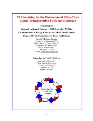 C1 Chemistry for the Production of Ultra-Clean Liquid Transportation Fuels and Hydrogen
