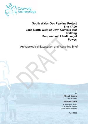 South Wales Gas Pipeline Project Site 47.00 Land North-West of Cwm-Camlais-Isaf Trallong Penpont and Llanfihangel Powys