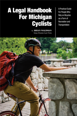 A Legal Handbook for Michigan Cyclists by BRYAN WALDMAN Sinas Dramis Law Firm