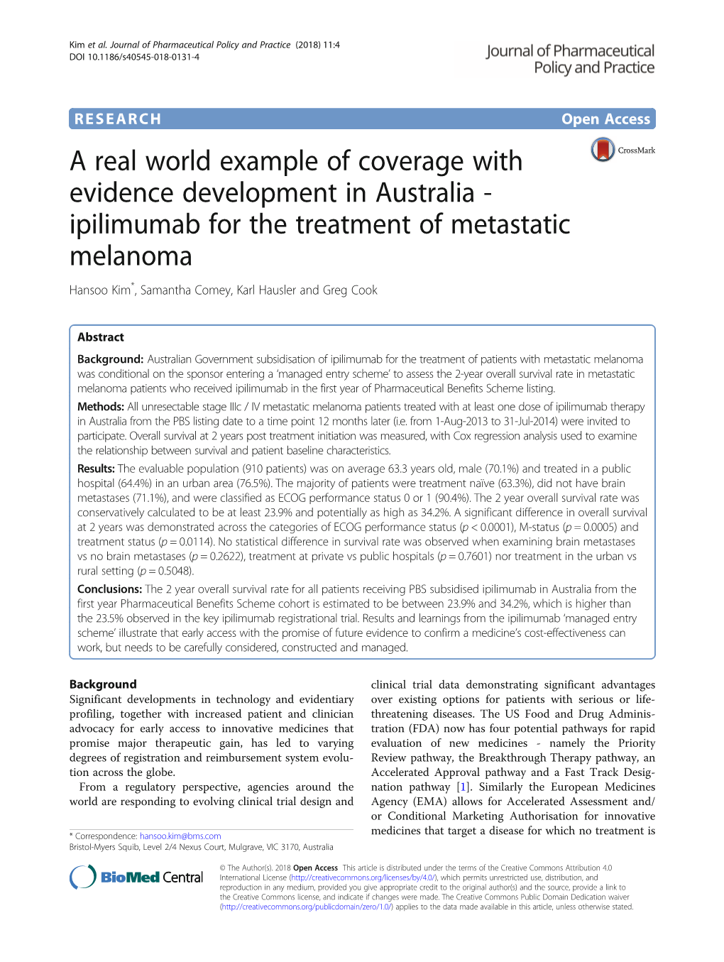 Ipilimumab for the Treatment of Metastatic Melanoma Hansoo Kim*, Samantha Comey, Karl Hausler and Greg Cook