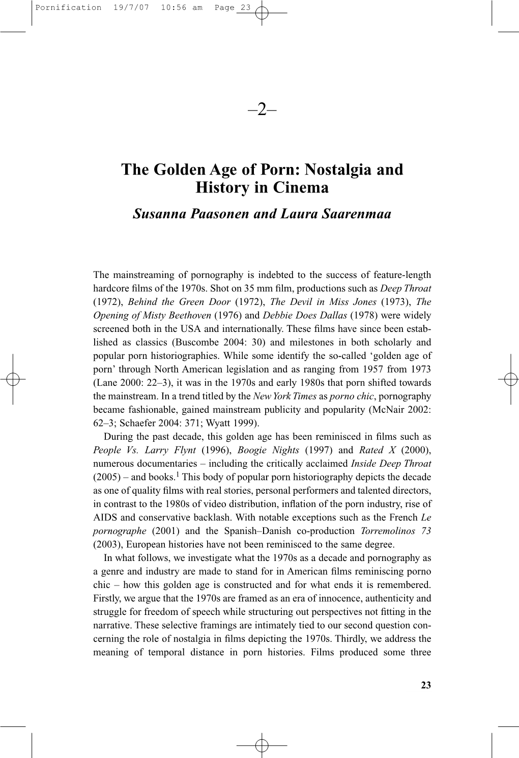 The Golden Age of Porn: Nostalgia and History in Cinema Susanna Paasonen and Laura Saarenmaa