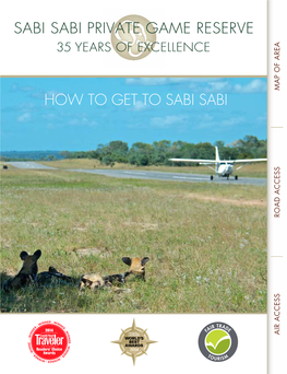 HOW to GET to SABI SABI on the Portia Shabangu Drive (Old Kruger Gate Road) the Turn-Off to Sabi Sabi Is Approximately 37Km from Hazyview