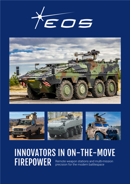 INNOVATORS in ON-THE-MOVE Remote Weapon Stations and Multi-Mission FIREPOWER Precision for the Modern Battlespace CUSTOMER and SUPPLIER ENGAGEMENT