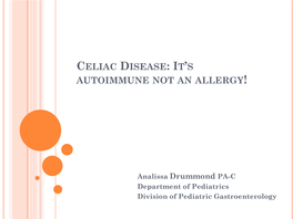 Celiac Disease: It's Autoimmune Not an Allergy