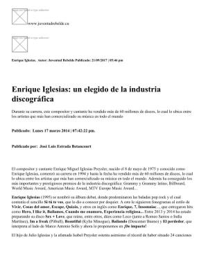 Enrique Iglesias: Un Elegido De La Industria Discográfica