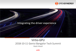 Virtio-GPU 2018-10-11 Genivi Bangalor Tech Summit Matti Moell