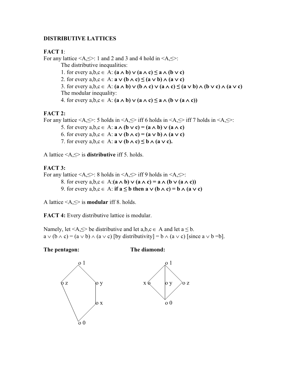 DISTRIBUTIVE LATTICES FACT 1: for Any Lattice <A,≤>: 1 and 2 and 3 and 4 Hold in <A,≤>: the Distributive Inequal