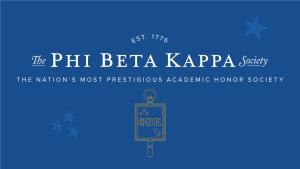 Phi Beta Kappa Alpha Chapter of South Carolina Chartered in 1926 Phi Beta Kappa Is the Nation’S Most Prestigious Undergraduate Honor Society