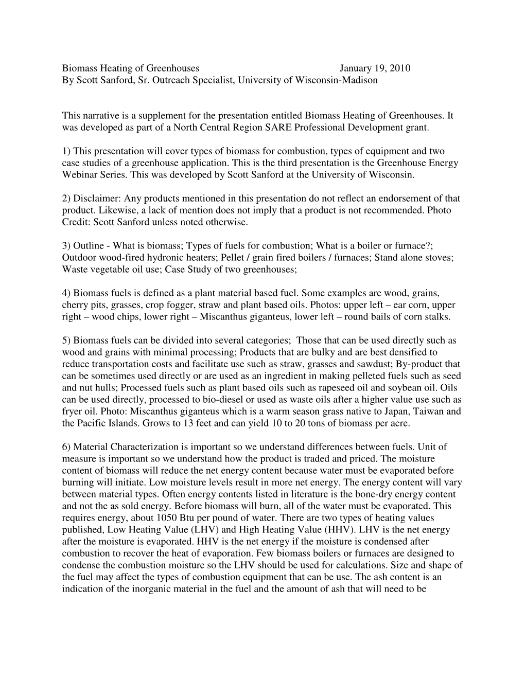 Biomass Heating of Greenhouses January 19, 2010 by Scott Sanford, Sr