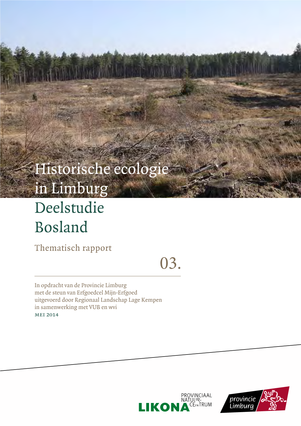 Historische Ecologie in Limburg Deelstudie Bosland Thematisch Rapport 03