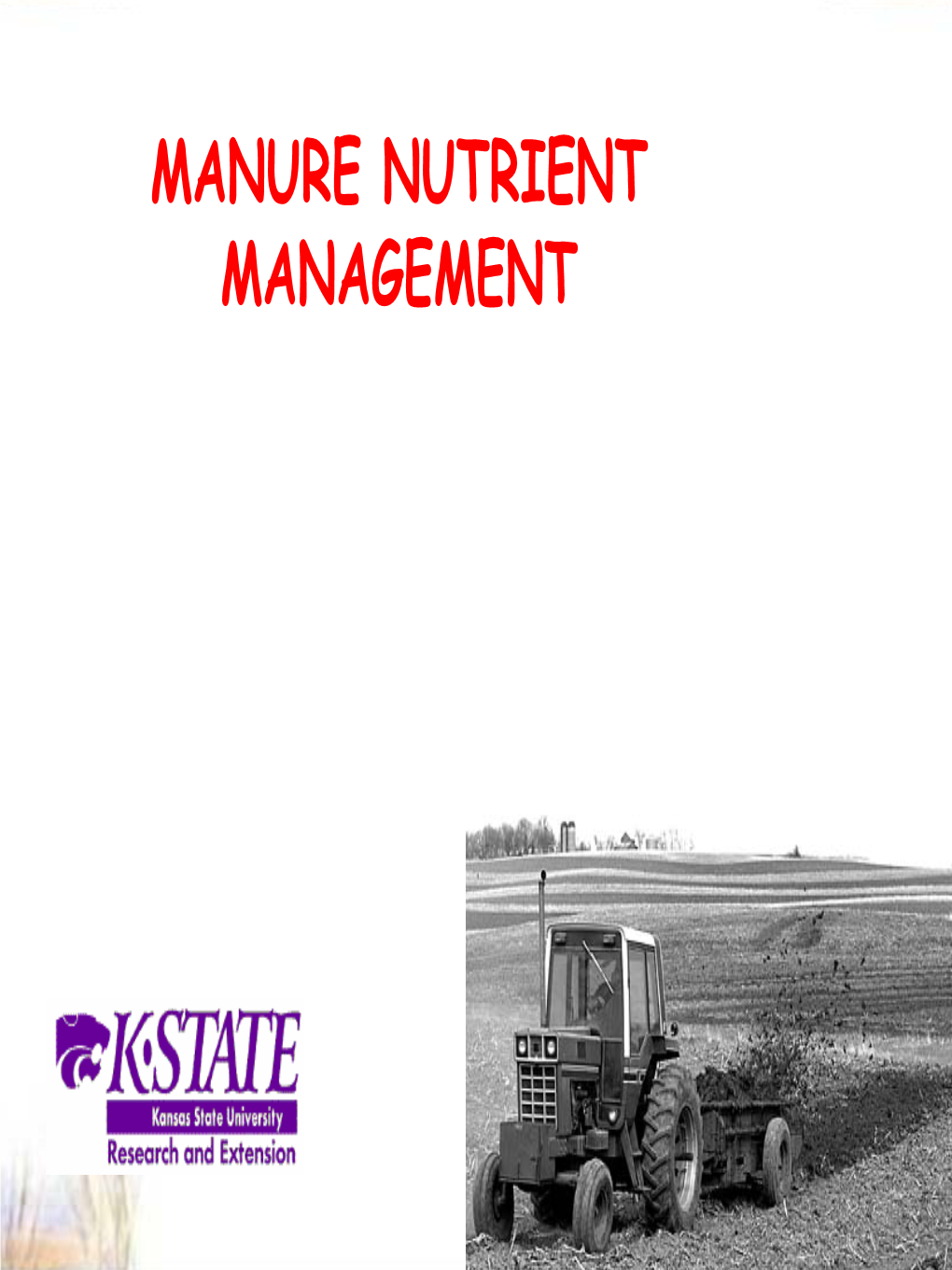 MANURE NUTRIENT MANAGEMENT Much Good