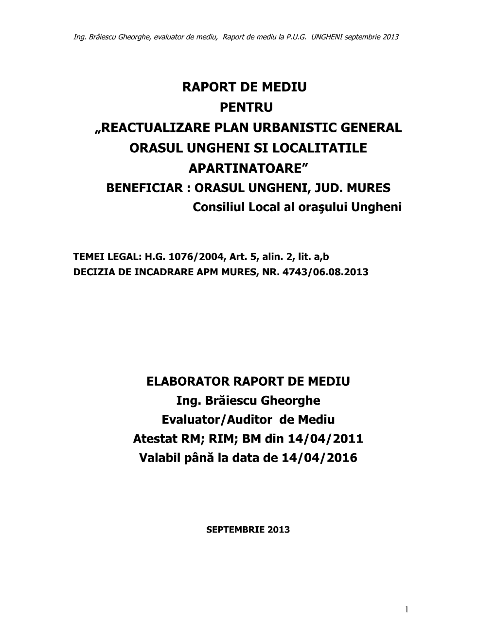 Raport De Mediu Pentru „Reactualizare Plan Urbanistic General Orasul Ungheni Si Localitatile Apartinatoare” Beneficiar : Orasul Ungheni, Jud