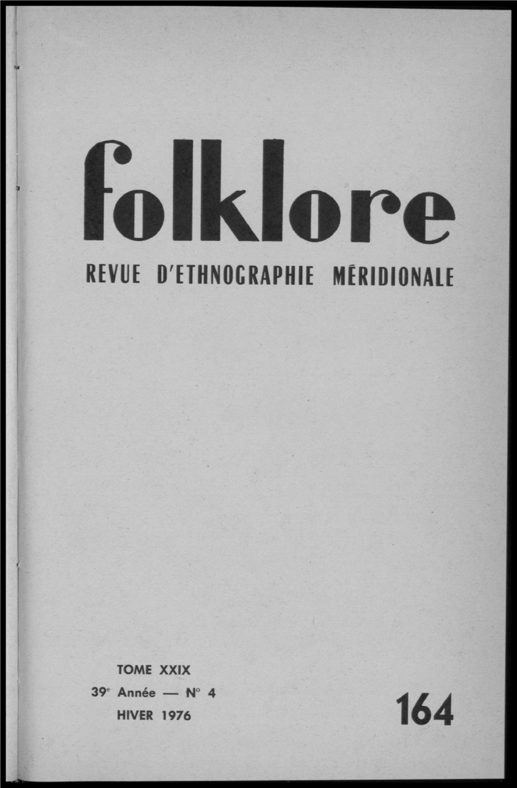 N° 4 HIVER 1976 164 FOLKLORE REVUE D'ethnographie MÉRIDIONALE Fondée Par Le Colonel Fernand Cros-Mayrevieille