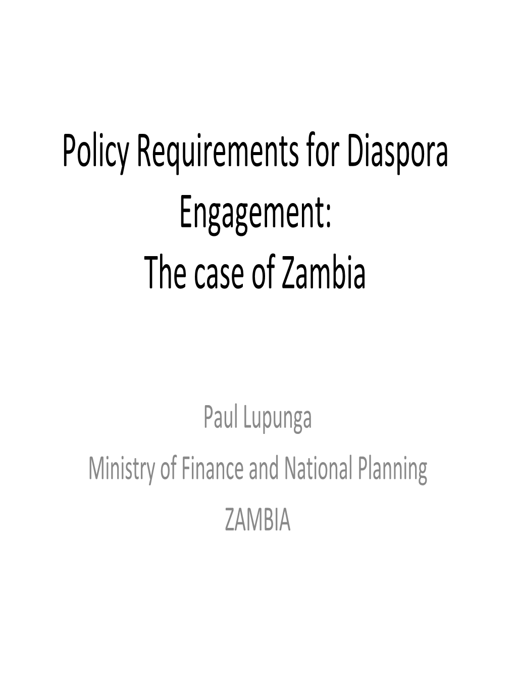 Policy Requirements for Diaspora Engagement: the Case of Zambia: Migration and Transnationalism: Opportunities and Challenges (2