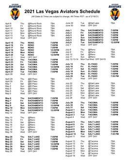2021 Las Vegas Aviators Schedule (All Dates & Times Are Subject to Change, All-Times PST - As of 2/18/21)