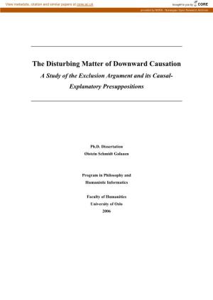 The Disturbing Matter of Downward Causation a Study of the Exclusion Argument and Its Causal- Explanatory Presuppositions