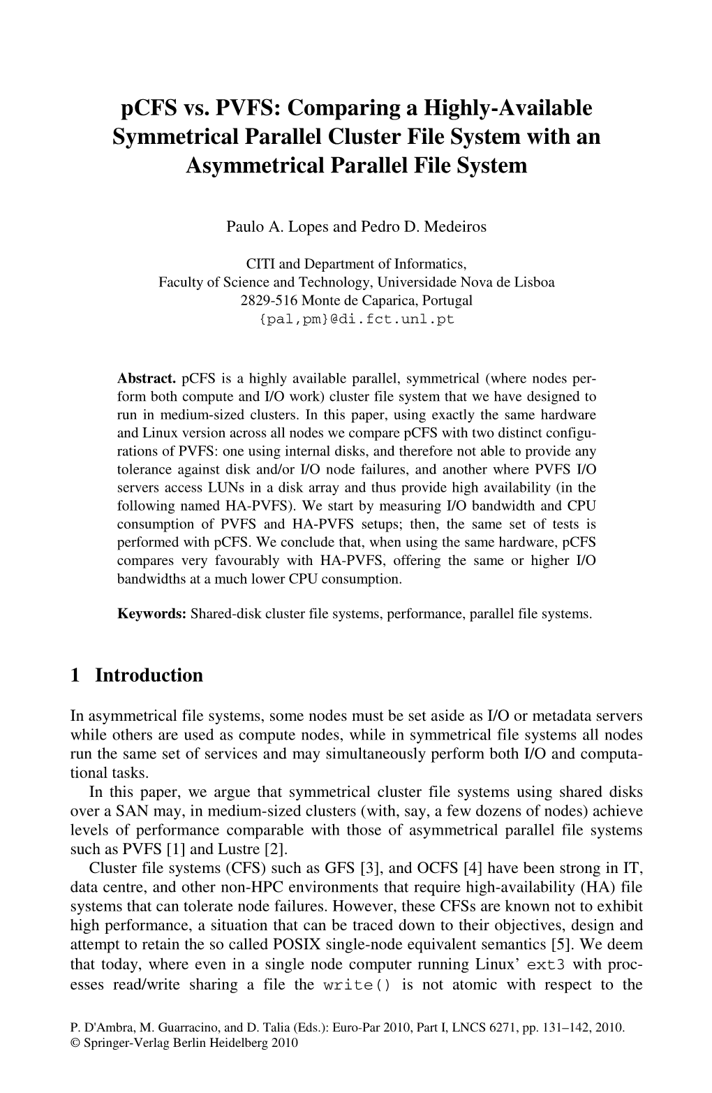 Comparing a Highly-Available Symmetrical Parallel Cluster File System with an Asymmetrical Parallel File System