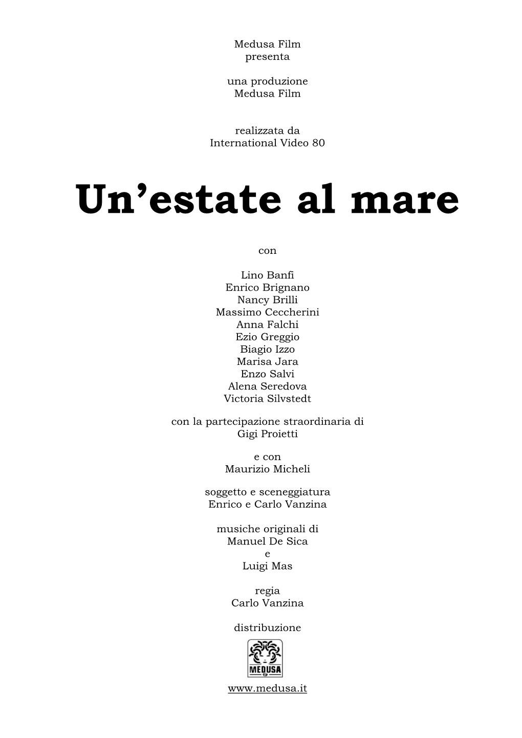 Un'estate Al Mare” È Stato Pensato E Scritto Come Grande Omaggio Alla Commedia Italiana Che Tanto Amiamo E Che Ha Forgiato Sia Me Che Mio Fratello