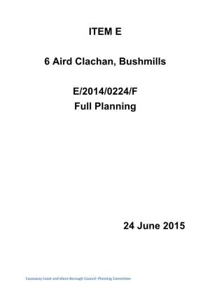 ITEM E 6 Aird Clachan, Bushmills E/2014/0224/F Full Planning 24