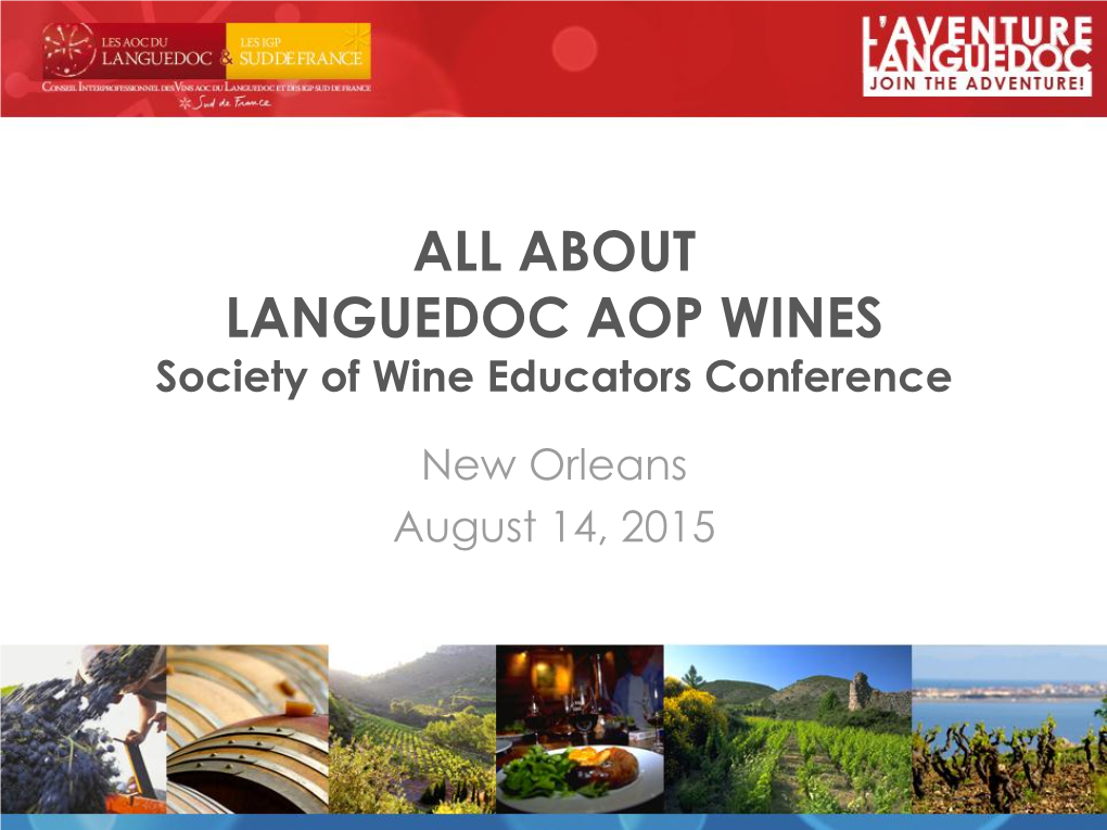 ABOUT LANGUEDOC AOP WINES Society of Wine Educators Conference