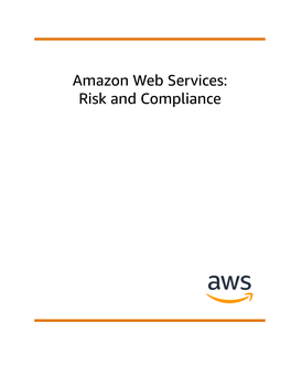 Amazon Web Services: Risk and Compliance Amazon Web Services: Risk and Compliance