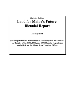 1998 Biennial Reports Are Available from the Maine State Planning Office) LAND for MAINE’S FUTURE BOARD