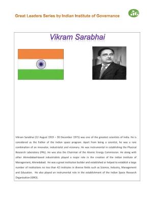 Vikram Sarabhai (12 August 1919 – 30 December 1971) Was One of the Greatest Scientists of India
