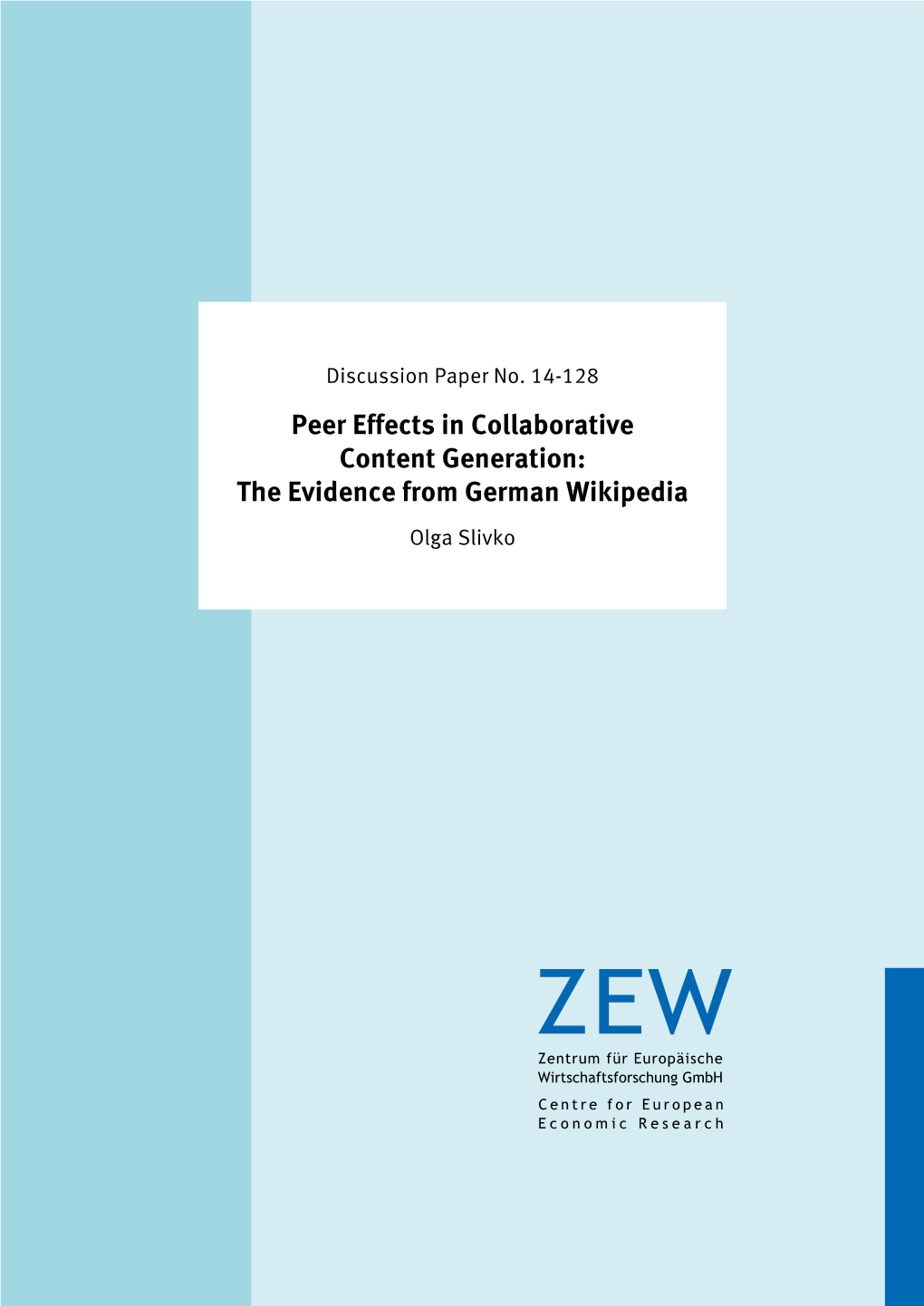 Peer Effects in Collaborative Content Generation: the Evidence from German Wikipedia Olga Slivko Discus­­ Si­­ On­­ Paper No