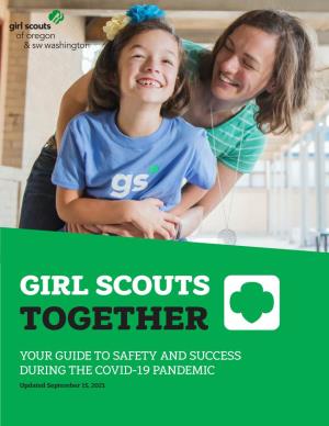 GIRL SCOUTS TOGETHER YOUR GUIDE to SAFETY and SUCCESS DURING the COVID-19 PANDEMIC Updated September 15, 2021 TABLE of CONTENTS