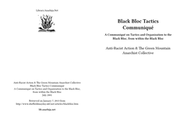 Black Bloc Tactics Communiqué a Communiqué on Tactics and Organization to the Black Bloc, from Within the Black Bloc