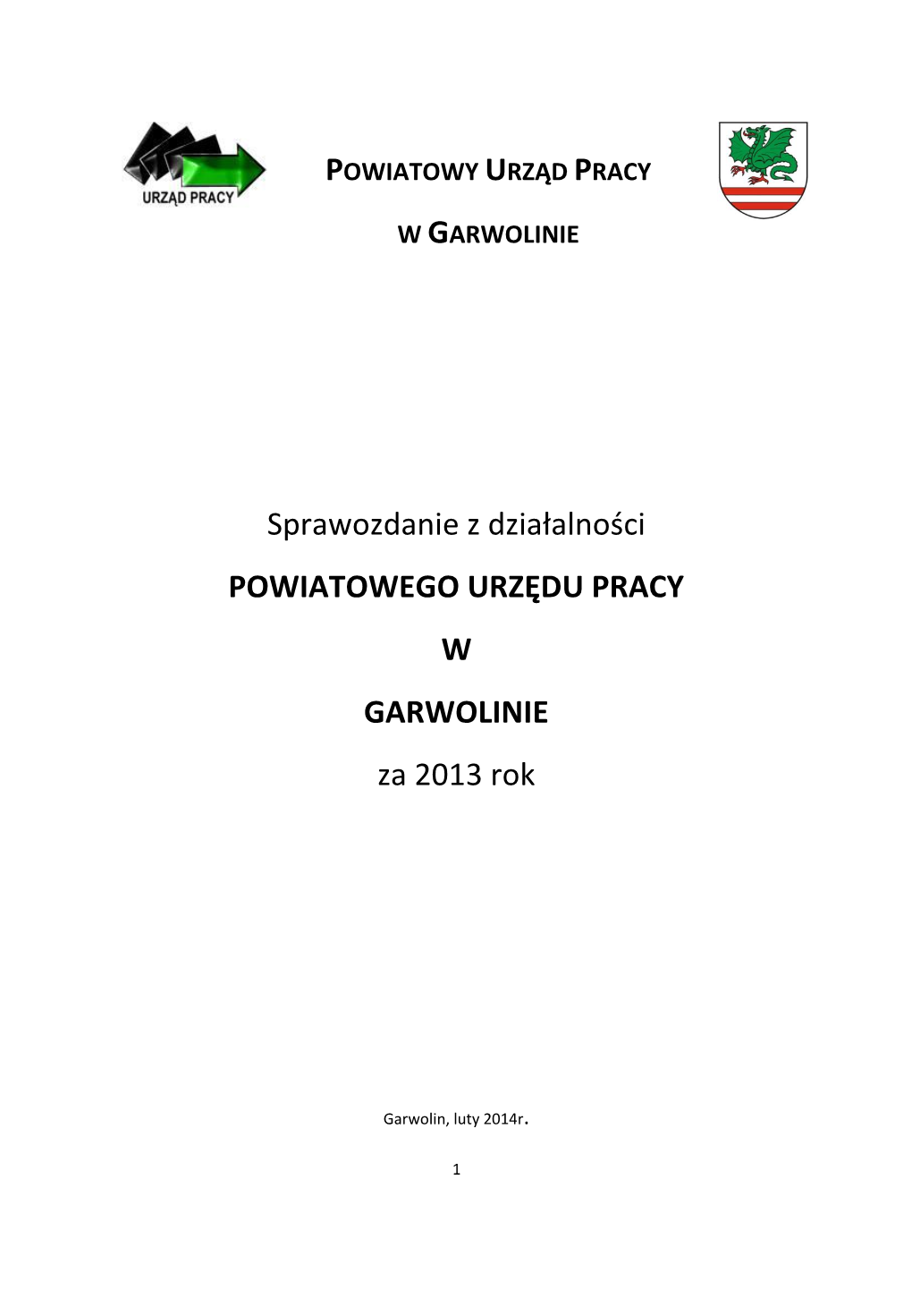 Sprawozdanie Z Działalności POWIATOWEGO URZĘDU PRACY W GARWOLINIE Za 2013 Rok