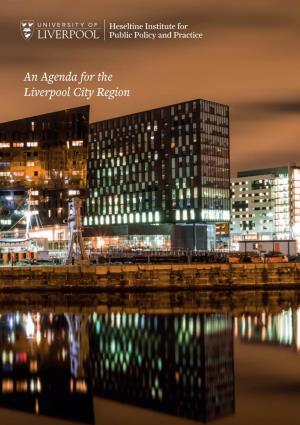 An Agenda for the Liverpool City Region 2 | an AGENDA for the LIVERPOOL CITY REGION